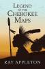 Legend of the Cherokee Maps