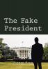 The Fake President