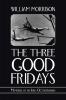 The Three Good Fridays