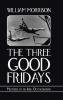 The Three Good Fridays