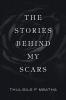 The Stories Behind My Scars