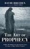 The Art of Prophecy: A How-To Guide from Beyond the Grave by Amos a Major Minor Prophet