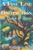 A Fine Line of Distinction: In Search of Roots