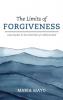 The Limits of Forgiveness: Case Studies in the Distortion of a Biblical Ideal