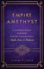 Empire Amethyst: A Harmoniously Blended Poetry Collection: Light Love and Madness