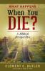 What Happens When You Die? Second Edition