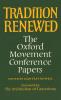 Tradition Renewed: The Oxford Movement Conference Papers: 3 (Princeton Theological Monograph)