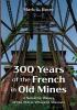 300 Years of the French in Old Mines: A Narrative History of the Oldest Village in Missouri