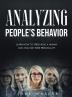 Analyzing People's Behavior: Learn How to Speed Read a Human and Analyze Their Personality