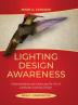 Lighting Design Awareness--Composition: Understanding and Advancing the Art of Landscape Lighting Design