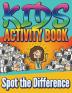 Kids Activity Book: Spot the Difference