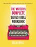 The Writer's Complete Series Bible Workbook: The one tool a series writer can't live without.: 5