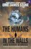 The Humans in the Walls: and Other Stories