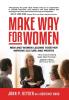 Make Way For Women: Men and Women Leading Together Improve Culture and Profits