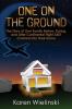 One on the Ground: The Story of One Family Before During and After Continental Flight 3407 Crashed into their Home