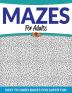 Mazes For Adults: Easy to Hard Mazes For Super Fun