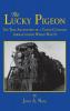 The Lucky Pigeon: The True Adventures of a Young Canadian Airman During World War 2