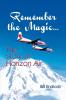 Remember the Magic...: The Story of Horizon Air