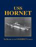 USS Hornet: The History of the USS Hornet Veterans