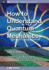 How to Understand Quantum Mechanics (IOP Concise Physics)