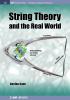 String Theory and the Real World (Iop Concise Physics)