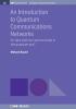 An Introduction to Quantum Communication Networks: Or How Shall We Communicate in the Quantum Era? (IOP Concise Physics)