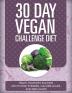 30 Day Vegan Challenge Diet: Track Your Diet Success (with Food Pyramid Calorie Guide and BMI Chart)