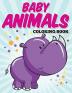 Baby Animals Coloring Book: Kids Coloring Books ages 2-4