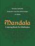 Mandala Coloring Book For Meditation: Mandala Spirituality Relaxation And Stress Relief Designs For Adults