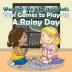 Weather We Like It or Not!: Cool Games to Play on A Rainy Day