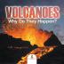 Volcanoes - Why Do They Happen?