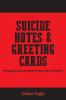 Suicide Notes & Greeting Cards