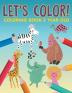 Let's Color!: Coloring Book 2 Year Old