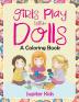 Girls Play with Dolls (A Coloring Book)