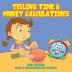 Telling Time & Money Calculations: 3rd Grade Math Workbooks Series