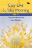 Easy Like Sunday Morning Vol 1: Crossword Puzzles Easy Edition