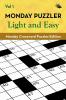 Monday Puzzler Light and Easy Vol 1: Monday Crossword Puzzles Edition