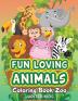 Fun Loving Animals: Coloring Book Zoo