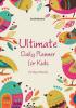 Ultimate Daily Planner for Kids for Busy Parents