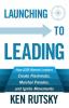 Launching to Leading: How B2B Market Leaders Create Flashmobs Marshal Parades and Ignite Movements