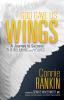 God Gave Us Wings: A Journey to Success: Theirs Mine and Yours