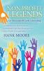 Non-Profit Legends: Comprehensive Reference on Community Service Volunteerism Non-Profits and Leadership For Humanity and Good Citizenship