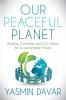 Our Peaceful Planet: Healing Ourselves and Our World for a Sustainable Future