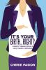 It’s Your Birth…Right?: A Guide for Professional Women to Calmly Transition to Motherhood