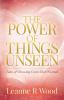 The Power of Things Unseen: Tales of Choosing Crazy Over Normal