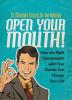 Open Your Mouth!: How the Right Conversation with Your Dentist Can Change Your Life