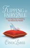 Flipping the Fairytale: The Six Magic Keys to Unlocking Your Relationship Potential