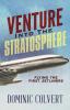 Venture into the Stratosphere: Flying the First Jetliners