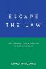 Escape the Law: The Journey from Lawyer to Entrepreneur