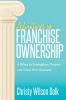 Adventures in Franchise Ownership: 4 Pillars to Strengthen Protect and Grow Your Business